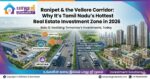 Ranipet & the Vellore Corridor: Why It’s Tamil Nadu’s Hottest Real Estate Investment Zone in 2026